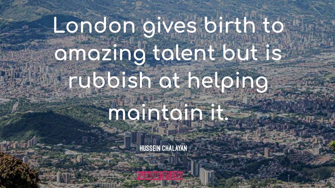 Hussein Chalayan Quotes: London gives birth to amazing