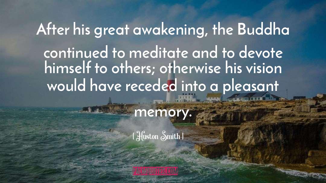Huston Smith Quotes: After his great awakening, the