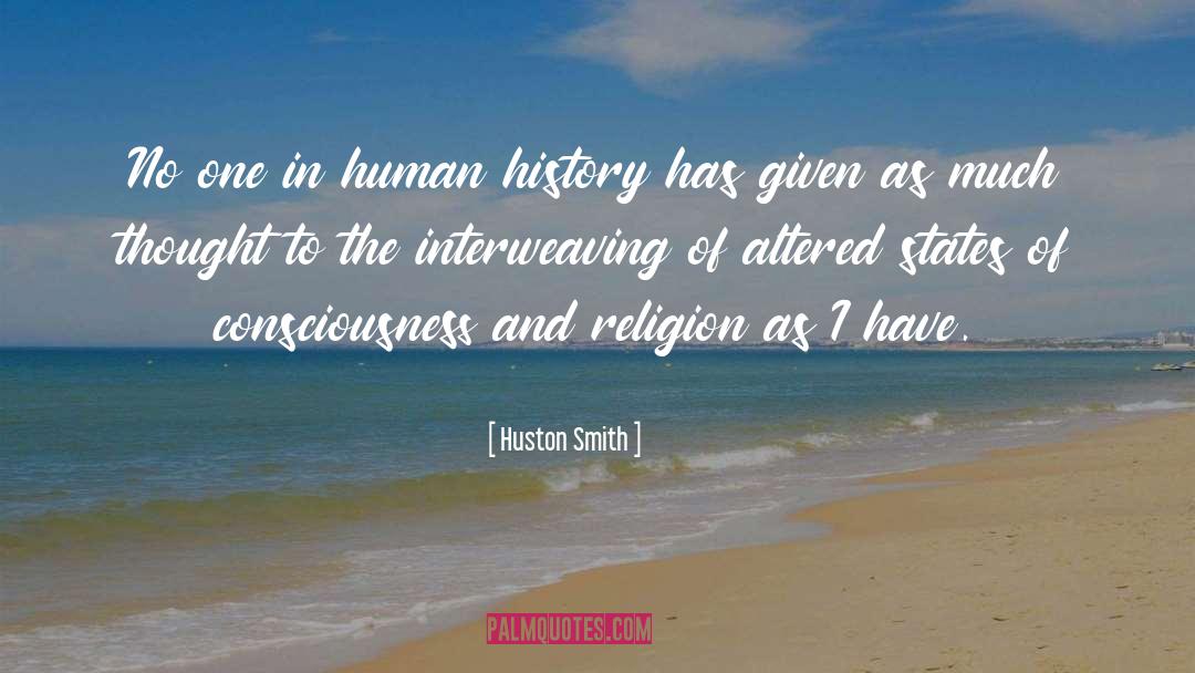 Huston Smith Quotes: No one in human history