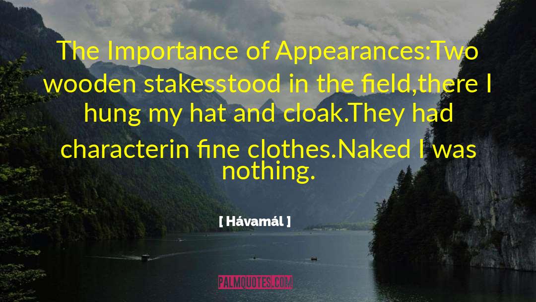 Hávamál Quotes: The Importance of Appearances:<br />Two
