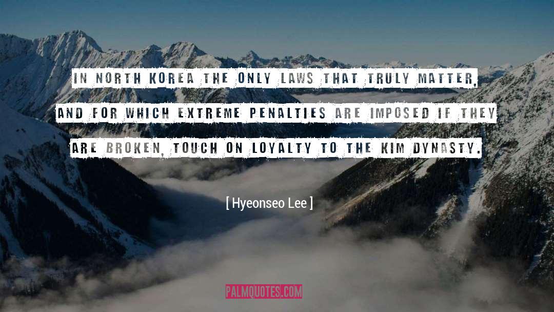 Hyeonseo Lee Quotes: In North Korea the only