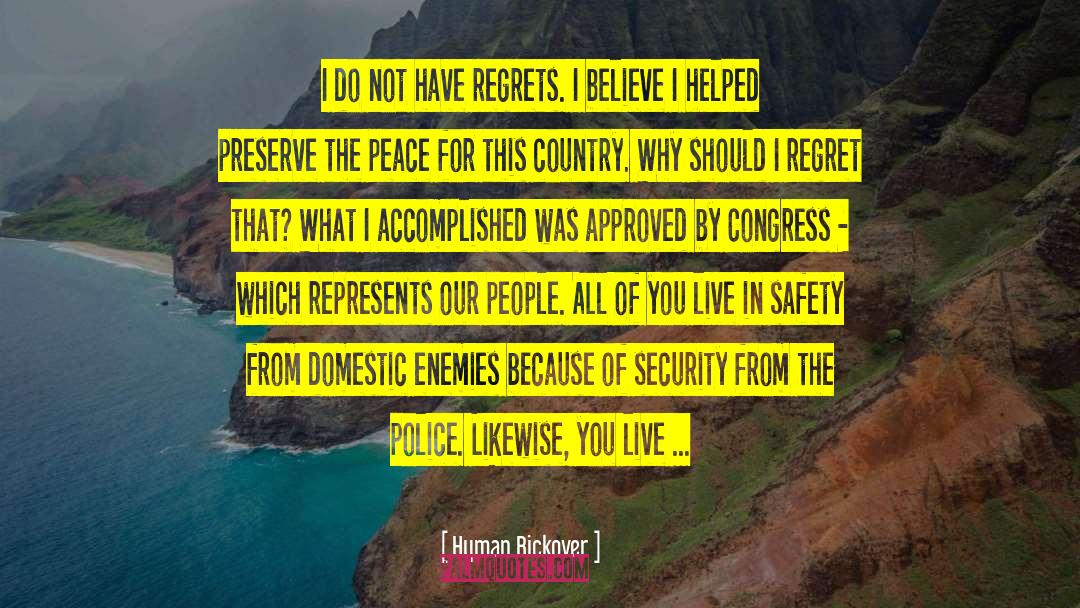 Hyman Rickover Quotes: I do not have regrets.