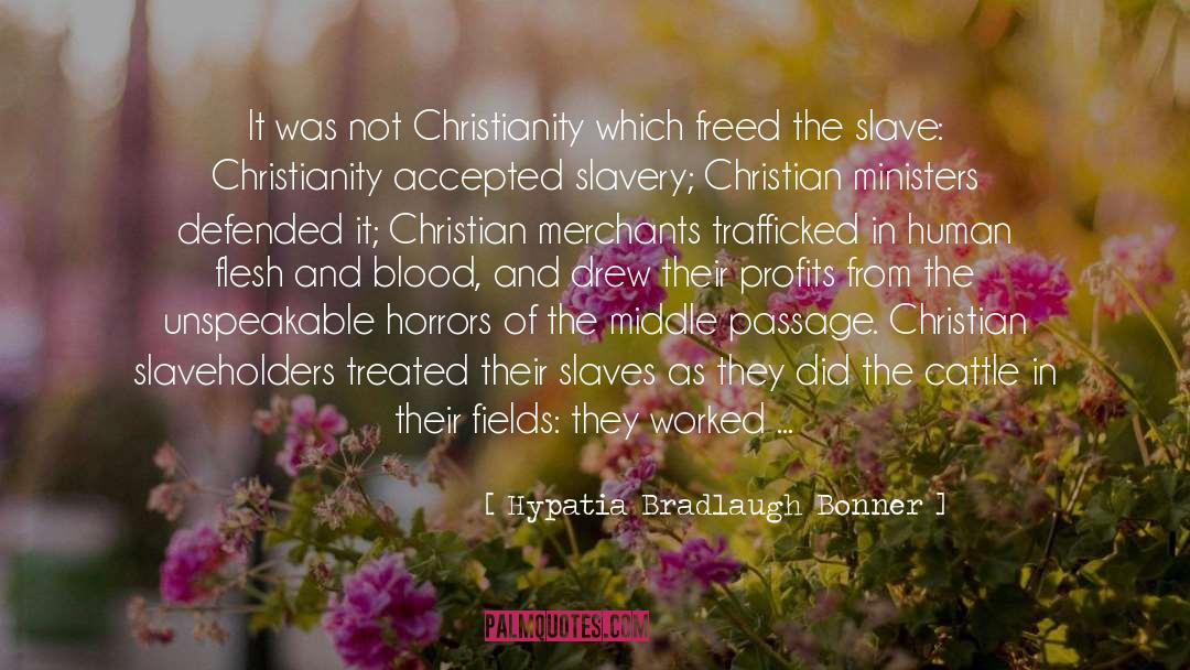 Hypatia Bradlaugh Bonner Quotes: It was not Christianity which