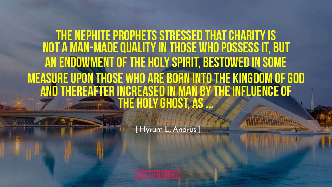 Hyrum L. Andrus Quotes: The Nephite prophets stressed that