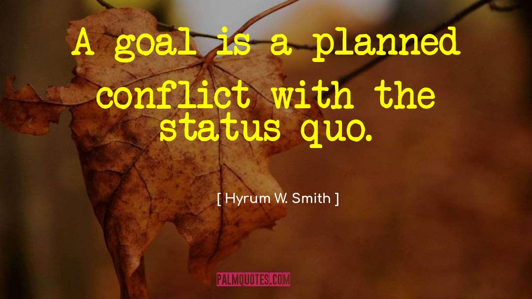 Hyrum W. Smith Quotes: A goal is a planned