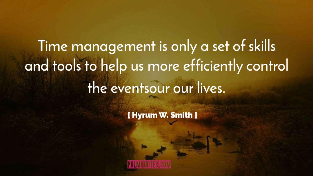 Hyrum W. Smith Quotes: Time management is only a