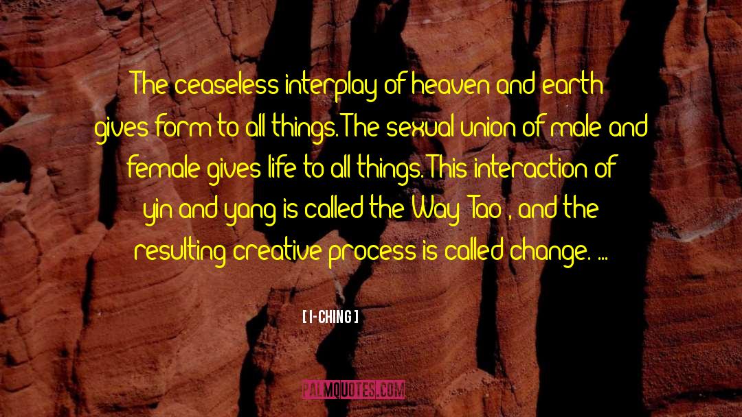 I-Ching Quotes: The ceaseless interplay of heaven