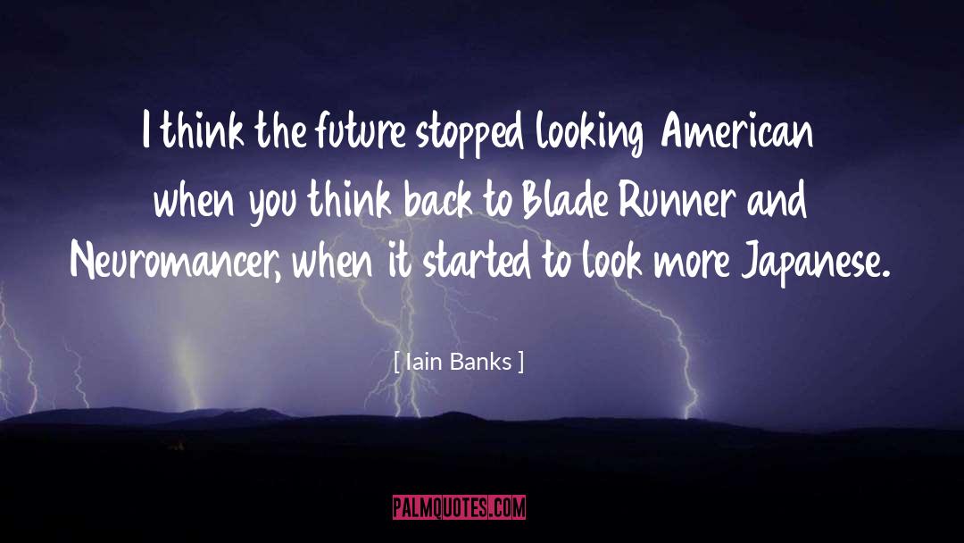 Iain Banks Quotes: I think the future stopped