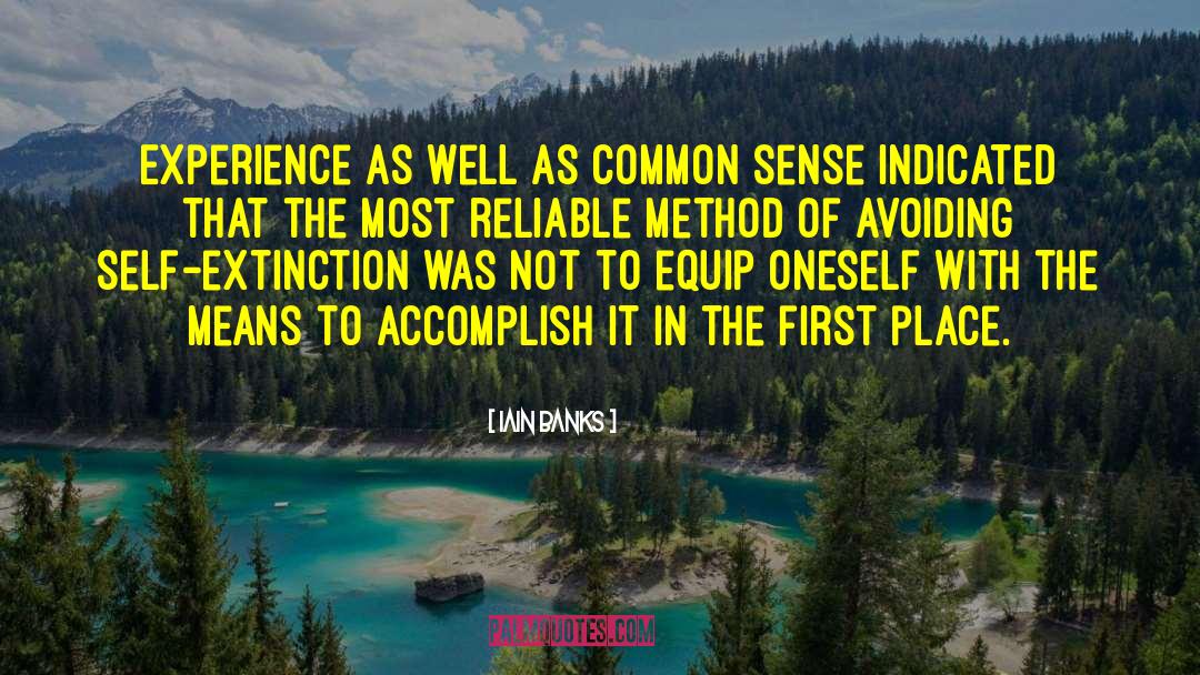 Iain Banks Quotes: Experience as well as common