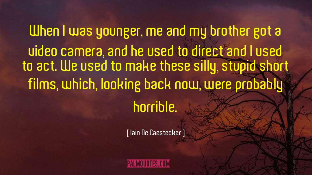 Iain De Caestecker Quotes: When I was younger, me