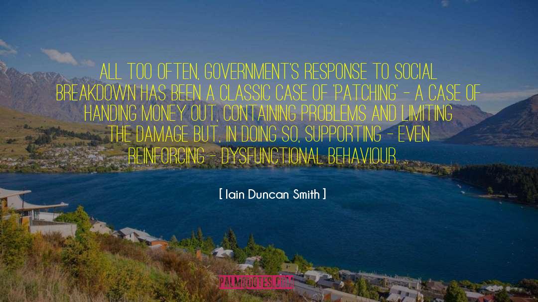 Iain Duncan Smith Quotes: All too often, government's response