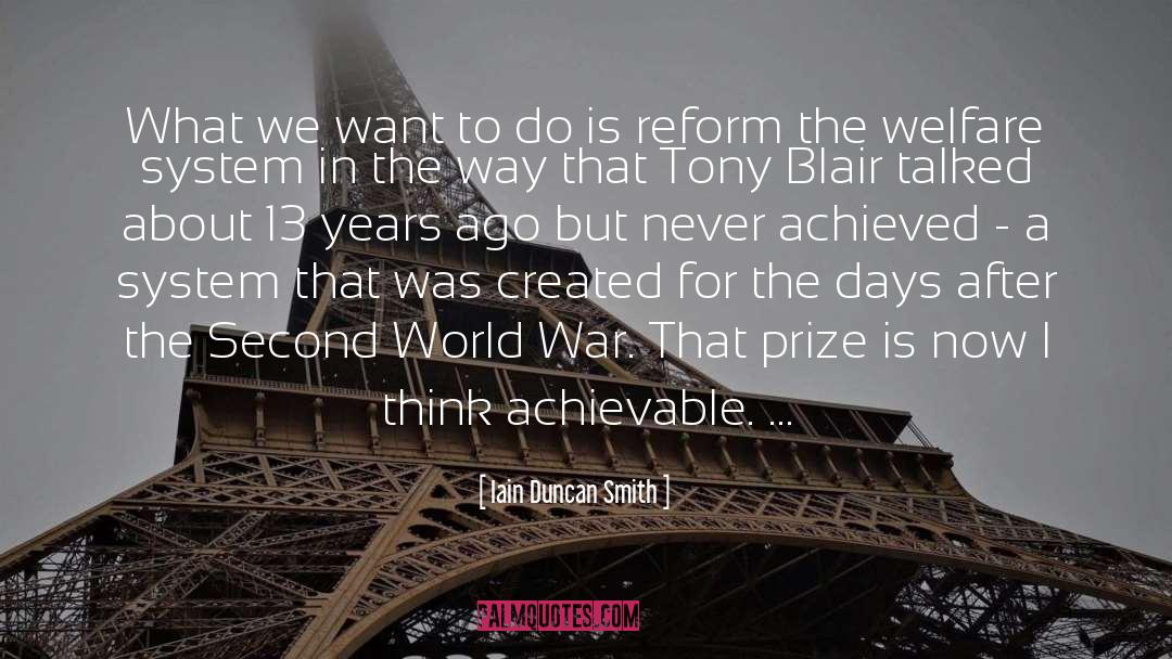 Iain Duncan Smith Quotes: What we want to do