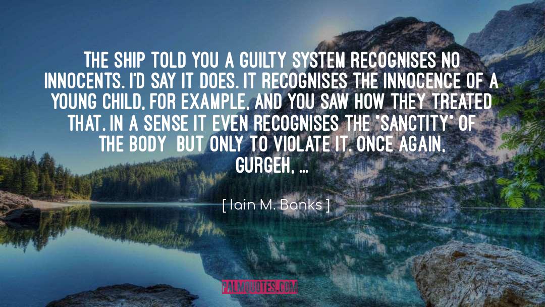 Iain M. Banks Quotes: The ship told you a