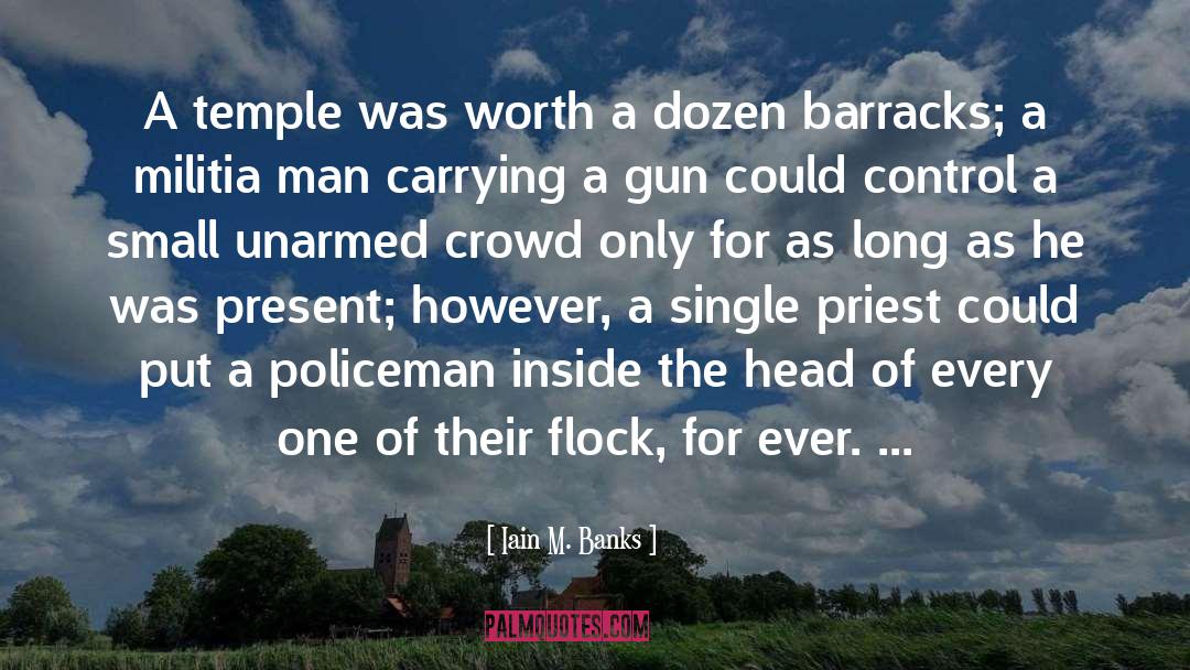 Iain M. Banks Quotes: A temple was worth a