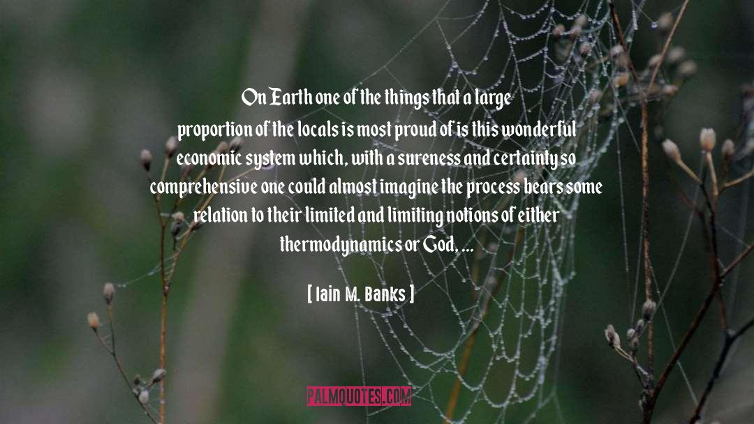 Iain M. Banks Quotes: On Earth one of the
