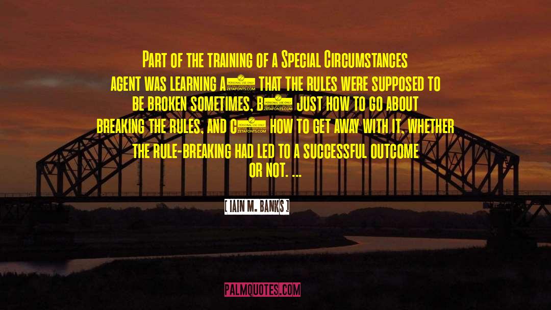 Iain M. Banks Quotes: Part of the training of