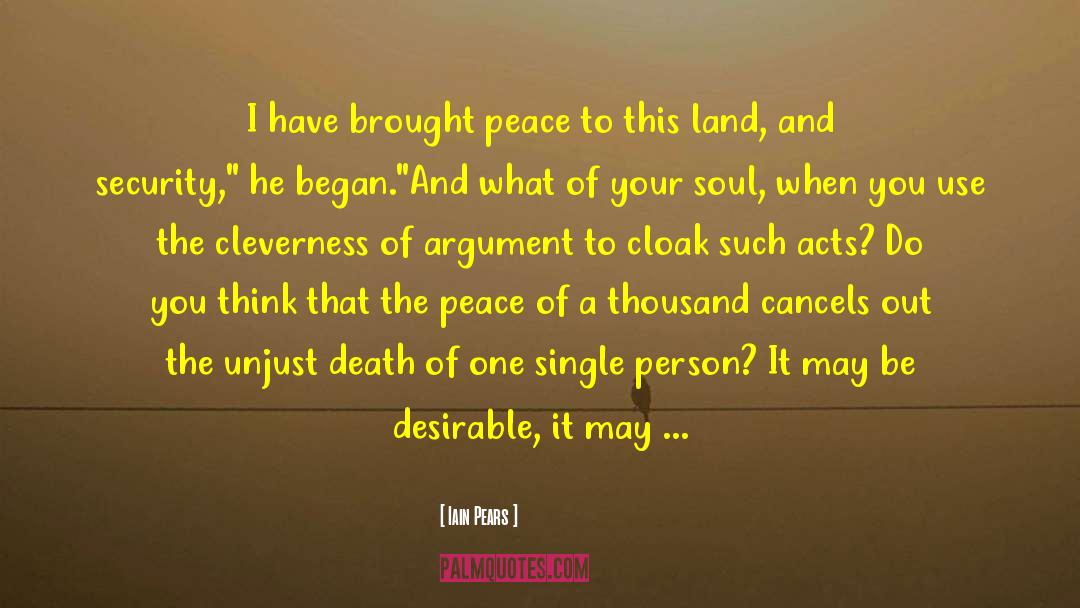 Iain Pears Quotes: I have brought peace to