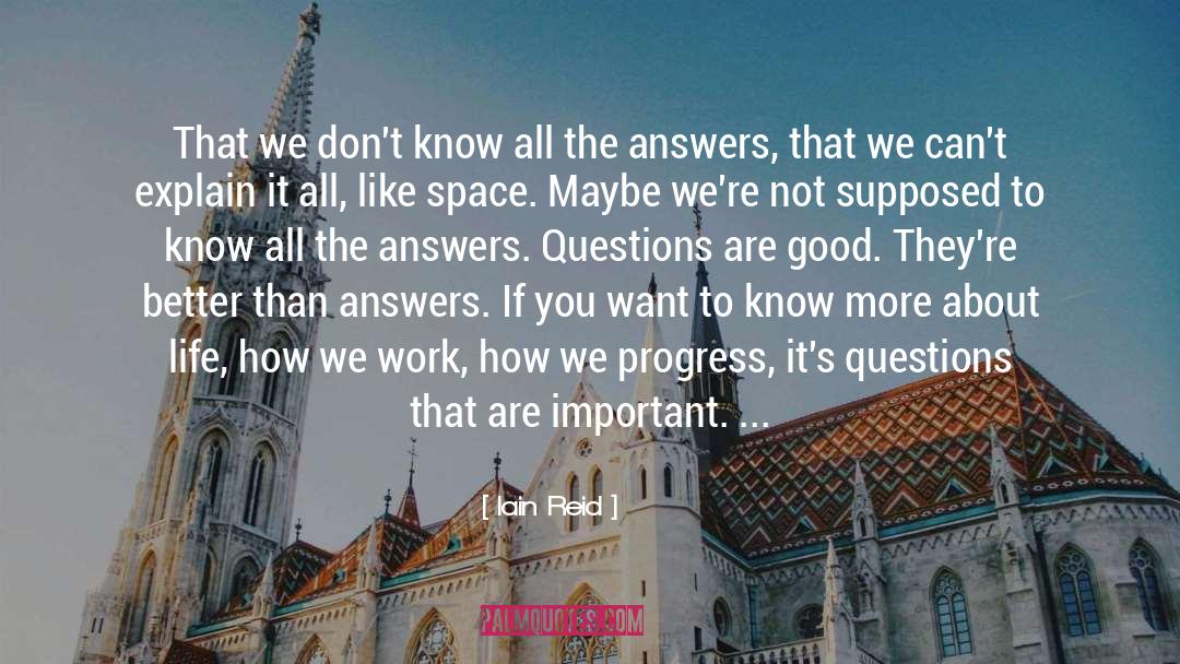 Iain Reid Quotes: That we don't know all