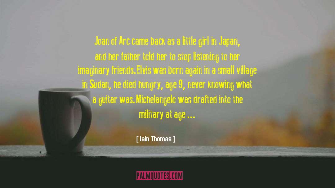Iain Thomas Quotes: Joan of Arc came back
