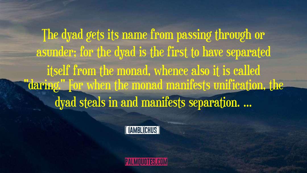 Iamblichus Quotes: The dyad gets its name