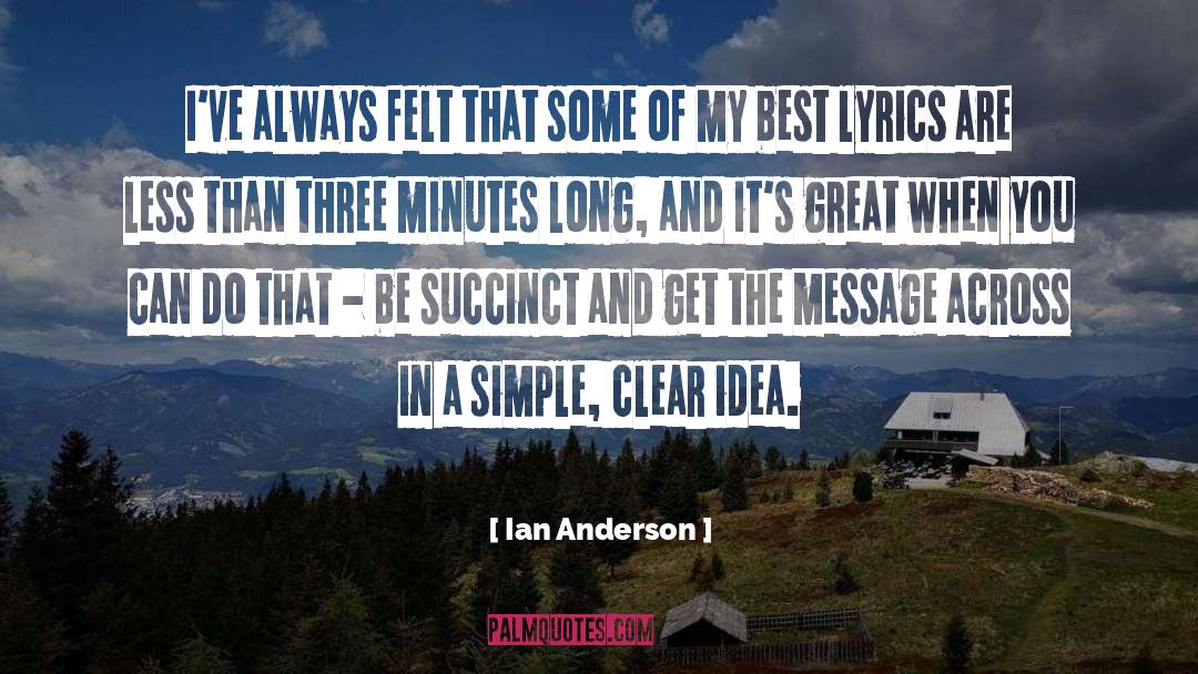 Ian Anderson Quotes: I've always felt that some