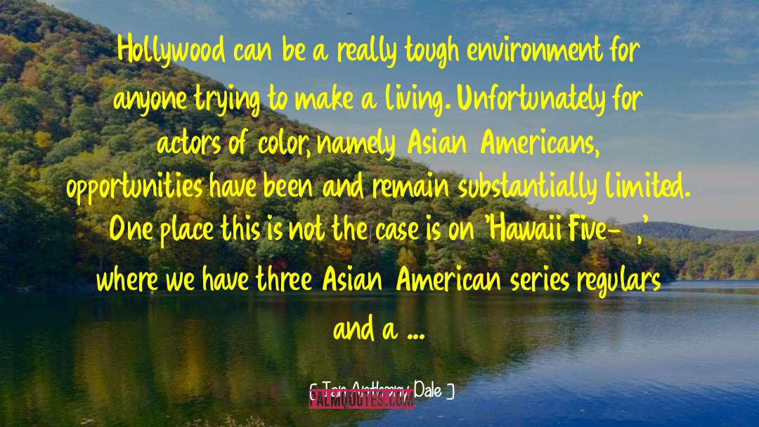 Ian Anthony Dale Quotes: Hollywood can be a really