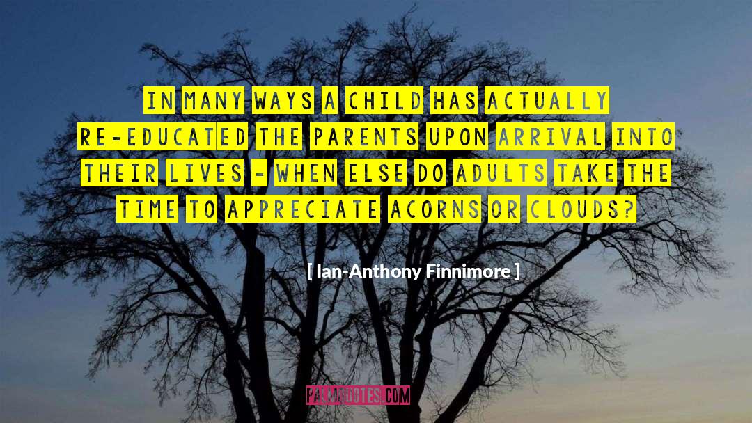 Ian-Anthony Finnimore Quotes: In many ways a child