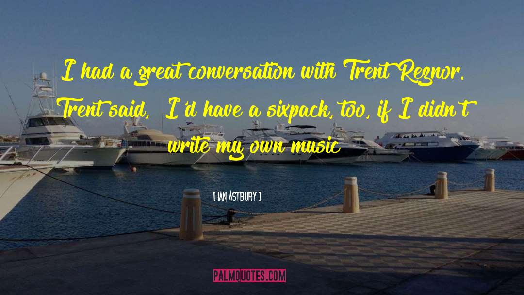 Ian Astbury Quotes: I had a great conversation