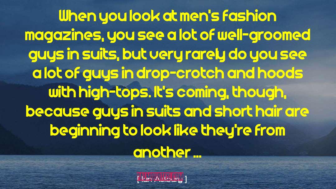 Ian Astbury Quotes: When you look at men's