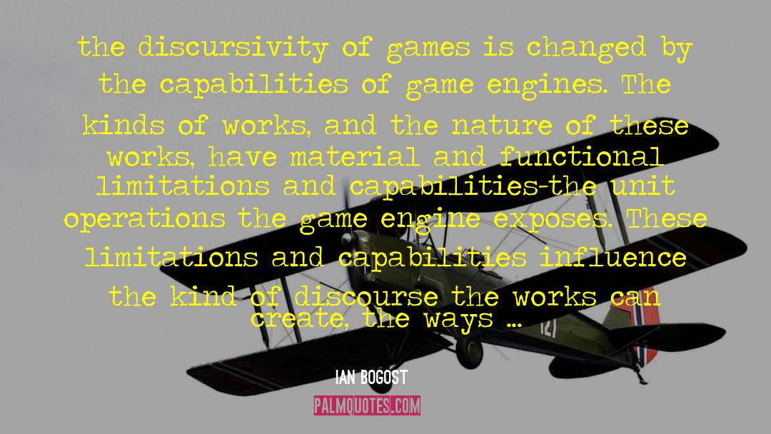 Ian Bogost Quotes: the discursivity of games is