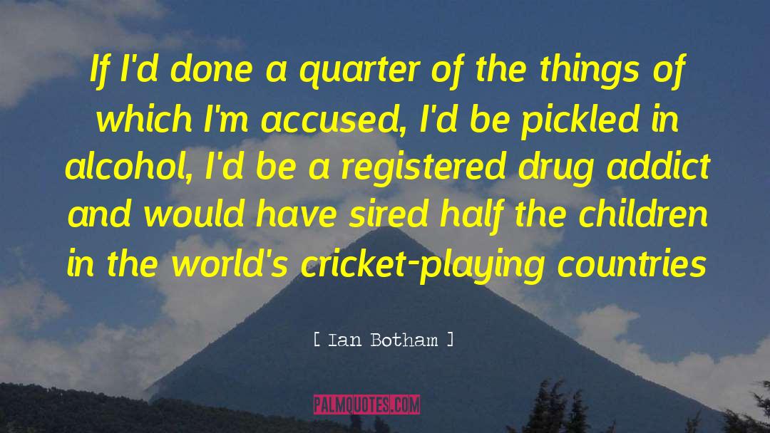 Ian Botham Quotes: If I'd done a quarter