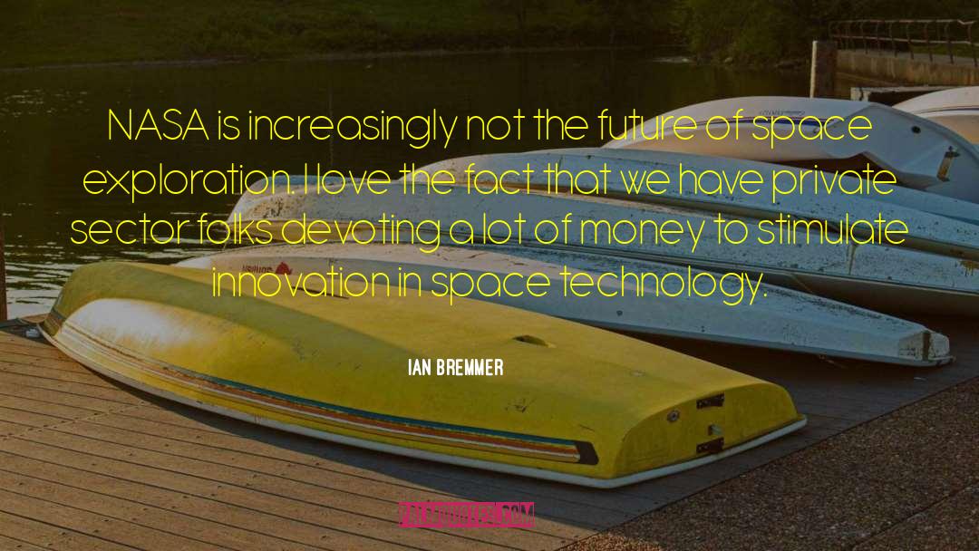 Ian Bremmer Quotes: NASA is increasingly not the