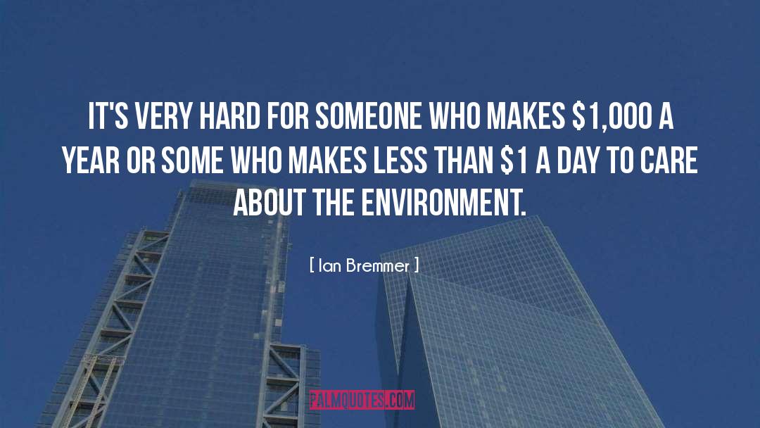 Ian Bremmer Quotes: It's very hard for someone