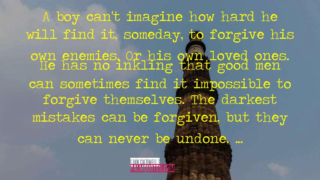 Ian Caldwell Quotes: A boy can't imagine how