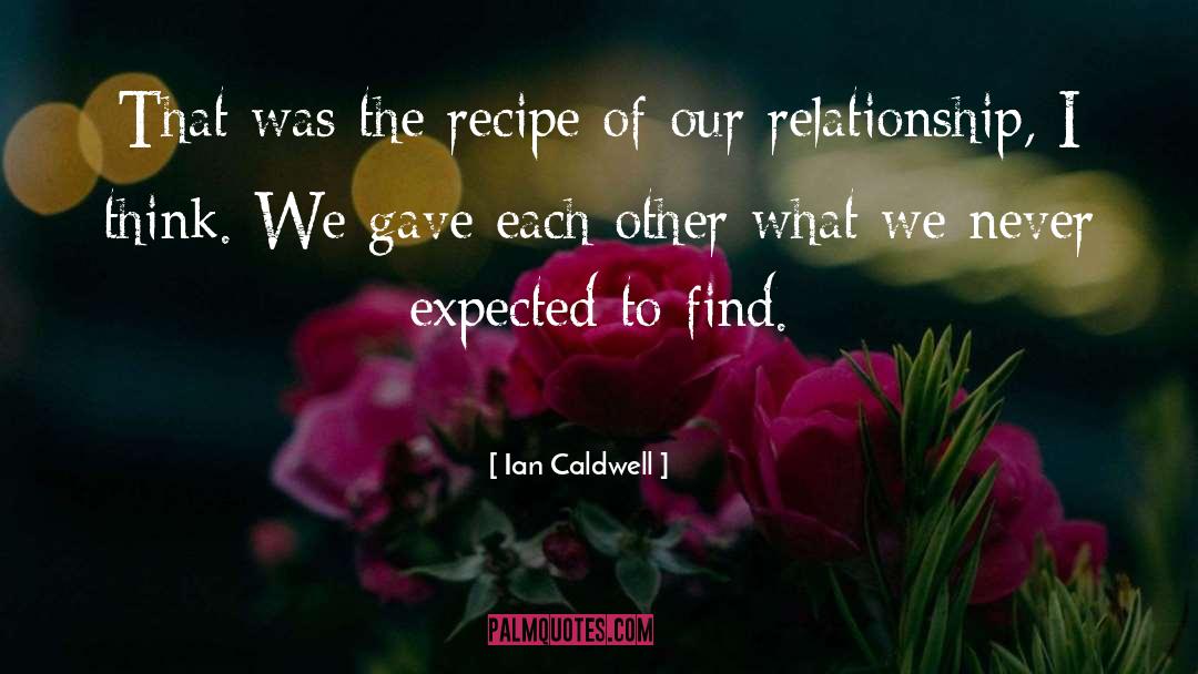 Ian Caldwell Quotes: That was the recipe of