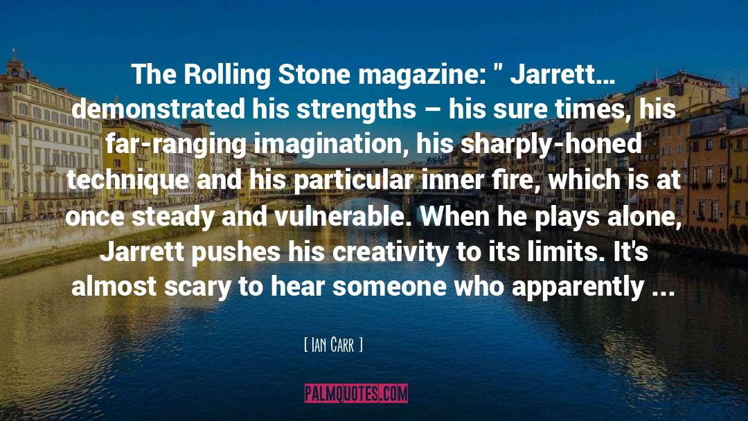 Ian Carr Quotes: The Rolling Stone magazine: 