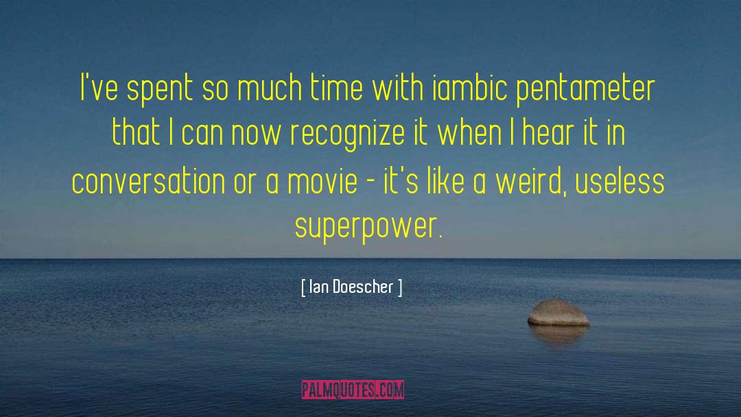 Ian Doescher Quotes: I've spent so much time