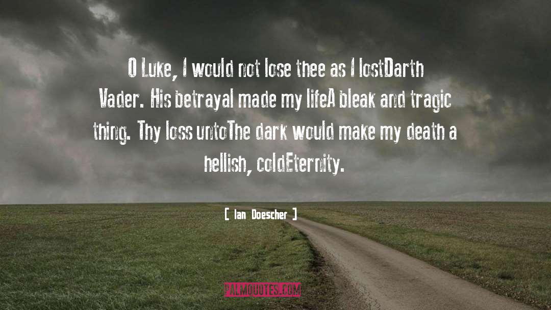 Ian Doescher Quotes: O Luke, I would not