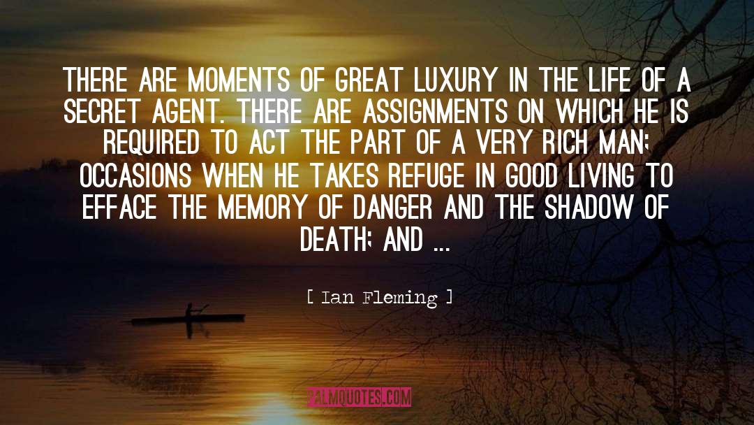 Ian Fleming Quotes: THERE ARE moments of great