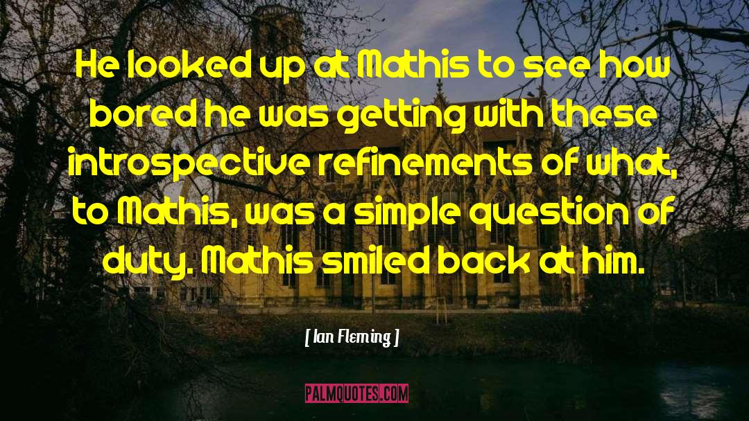 Ian Fleming Quotes: He looked up at Mathis