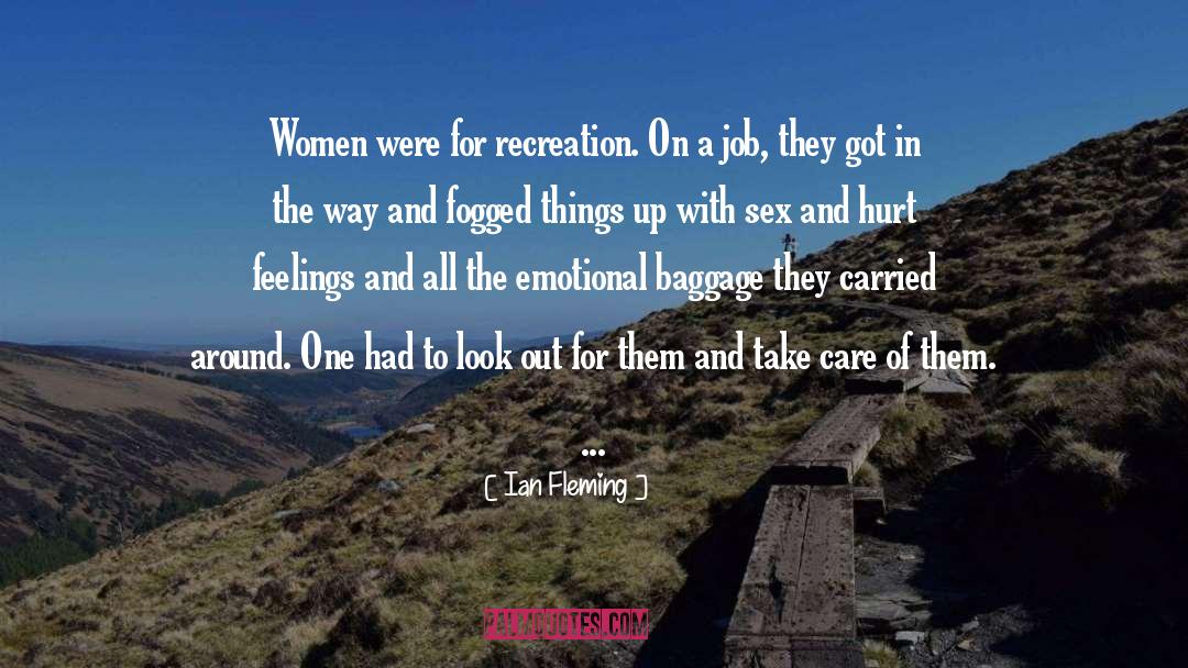 Ian Fleming Quotes: Women were for recreation. On