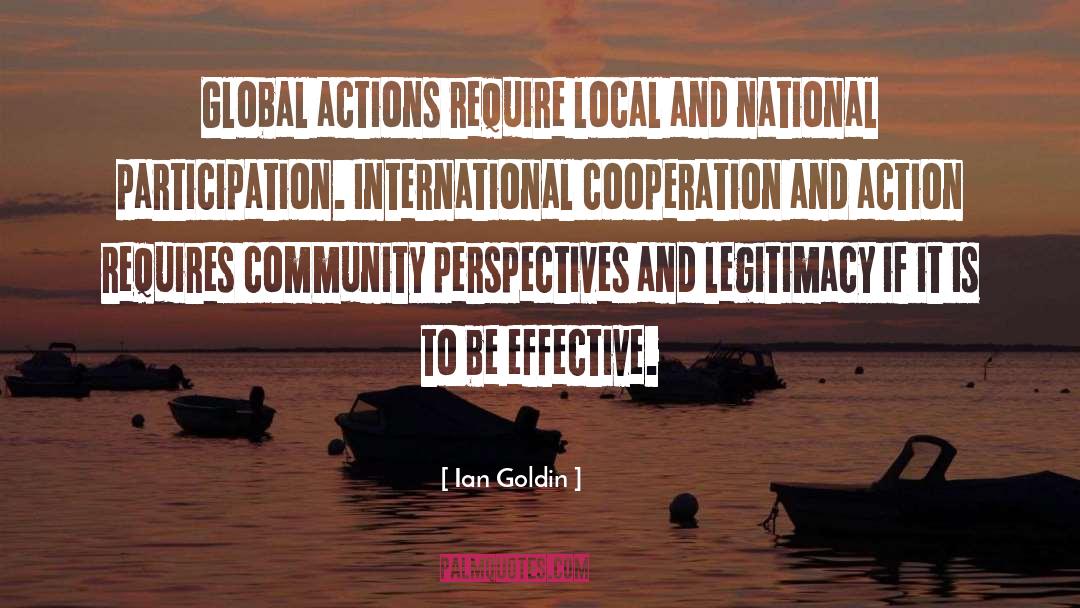 Ian Goldin Quotes: Global actions require local and