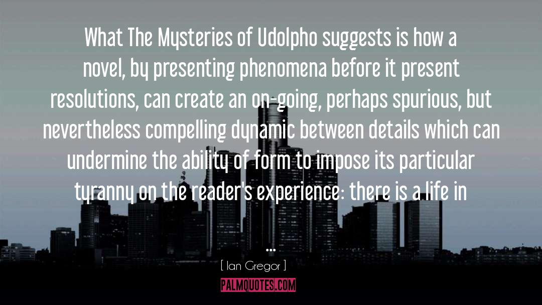 Ian Gregor Quotes: What The Mysteries of Udolpho