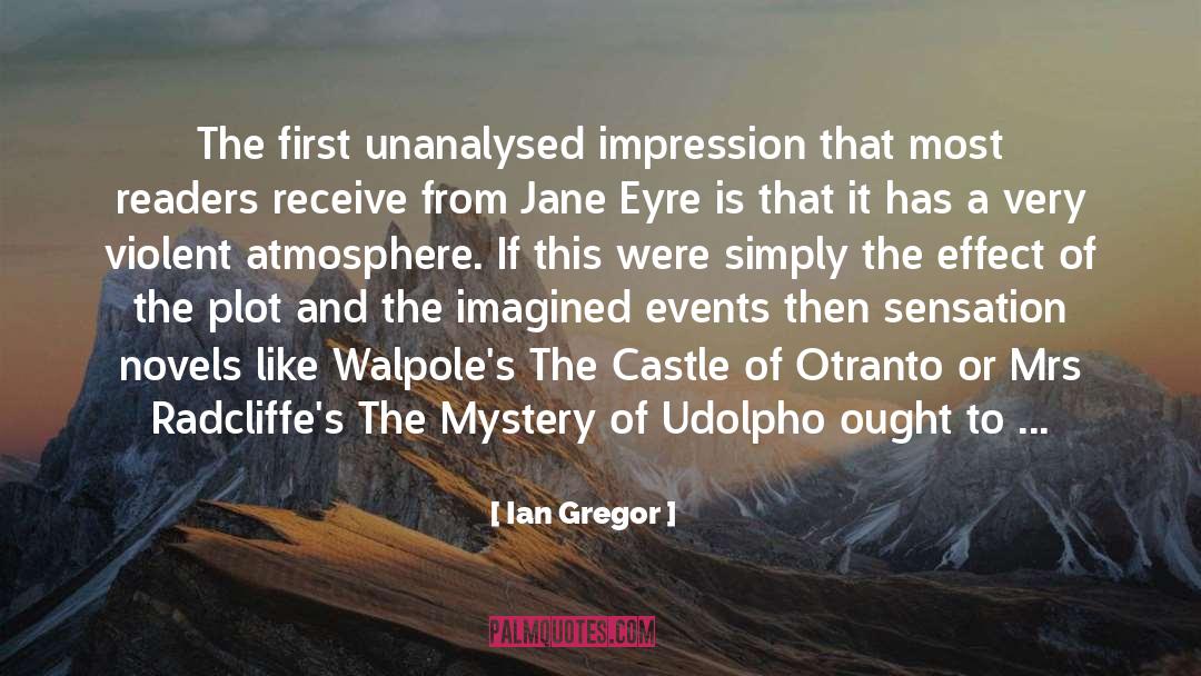 Ian Gregor Quotes: The first unanalysed impression that
