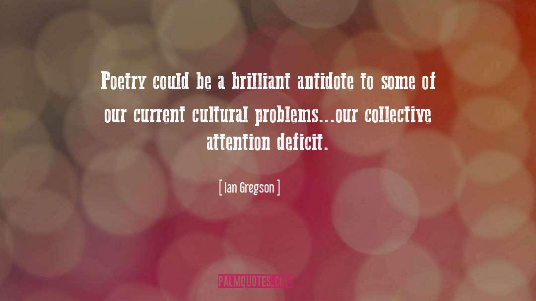 Ian Gregson Quotes: Poetry could be a brilliant