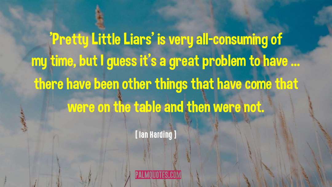 Ian Harding Quotes: 'Pretty Little Liars' is very