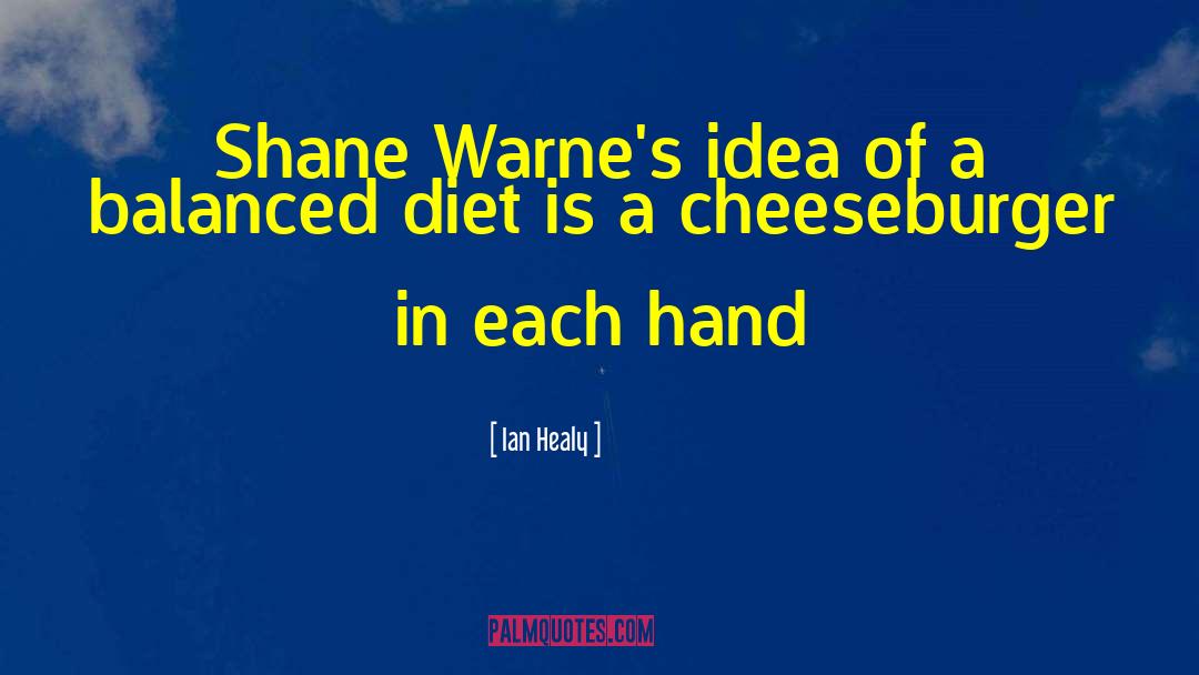 Ian Healy Quotes: Shane Warne's idea of a