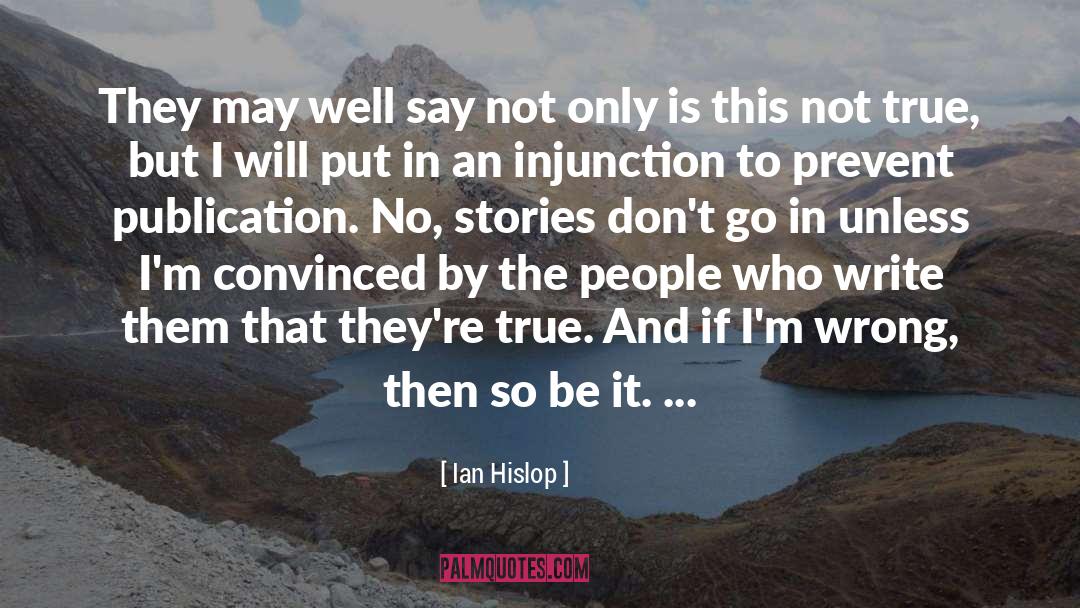 Ian Hislop Quotes: They may well say not