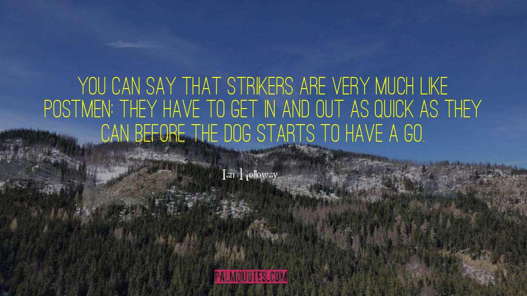 Ian Holloway Quotes: You can say that strikers