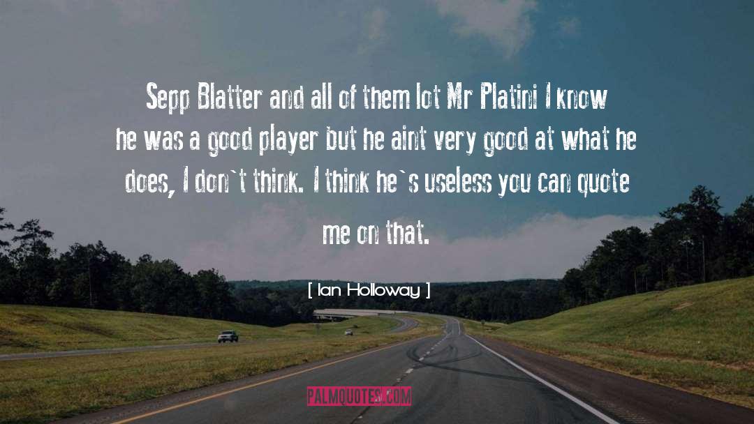 Ian Holloway Quotes: Sepp Blatter and all of